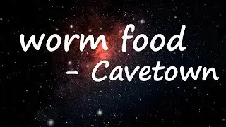 Cavetown – ​worm food Lyrics