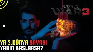 Ya 3 Dünya Savaşı Yarın Başlarsa?