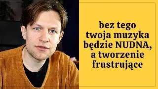 4 rzeczy, które chciałbym wiedzieć zanim zacząłem tworzyć MUZYKĘ