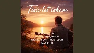 Tisíc let čekám - Tuhle píseň ucítíš… pokud jsi někdy někoho opravdu miloval |...
