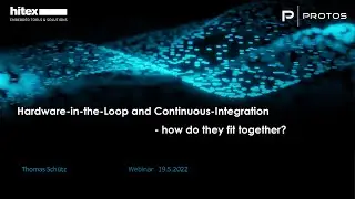Hitex Webinar: Continuous Integration and Hardware in the Loop