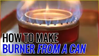 How to Make Burner from a Can