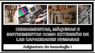 Herramientas, máquinas e instrumentos | Asignatura de Tecnología - 1ero Secundaria