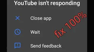 How to fix YouTube isn't responding in Android