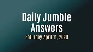 Daily Jumble April 11 2020 | Jumble Answers for 4/11/2020