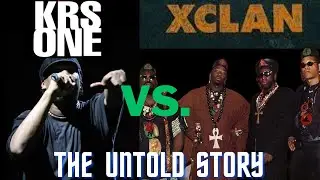 KRS-One Versus X Clan - The Untold Story (Copyright Edited Repost)