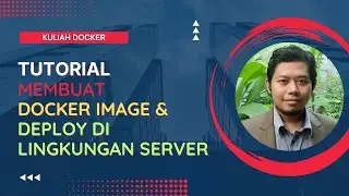 Membuat Docker Image dan Upload ke Docker Hub | Deploy Docker Image di Server