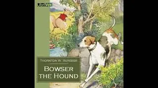Bowser the Hound - 🎧📖 | Greatest🌟 FULL AUDIOBOOK - from Librivox AudioBook