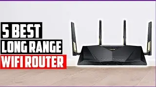 ✅Best WiFi Router for Long Range-Top 5 Long Range Router 2022