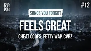 Cheat Codes feat. Fetty Wap, CVBZ - Feels Great | Lyrics