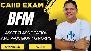 CLASS 31 BFM CHAPTER 28 PART III  Case Study based on NPA provisining