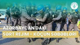 Azərbaycan'dakı Sərt Rejim - Köçün Səbəbləri