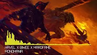 [Deathstep] Havel X Biwee X Marofame - Monomania