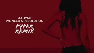 Aaliyah - We Need A Resolution (Pyper Bassline Remix) [2015]