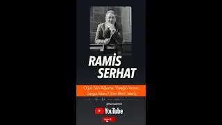 RAMİS SERHAT Offical TANITIM ( Oğul, Sen Ağlama, Yüreğin Yansın, Dargın Mısın?, Kim Bilir?, Meriç )