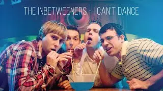 The Inbetweeners - I Can't Dance