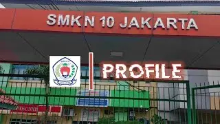 Profile SMK Negeri 10 JAKARTA 2022 || Profil Sekolah