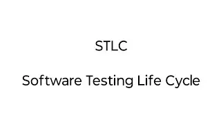 STLC - Software Testing Life Cycle