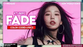 How Would Ktuberz Sing Fade By Jeff Satur • CVNKGQUIZ (Special 100 Videos)