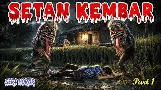 SETAN KEMBAR | ANIMASI HOROR Part 1 