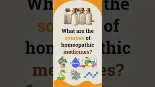 What are the sources of Homeopathic medicines? 