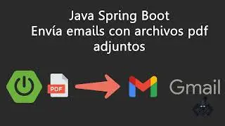 Enviar emails y archivos adjuntos utilizando Java Spring Boot con Gmail