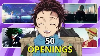 ANIME OPENING QUIZ - 50 Openings [VERY EASY - VERY HARD]