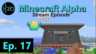 Minecraft Alpha - MUSEUM ALPHA 1.0.11 COMPLETE! (Stream-Ep. 17)
