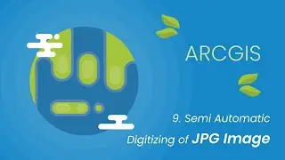 09. Semi Automatic Digitizing of JPG Image to ArcGIS | ArcGIS for Beginner