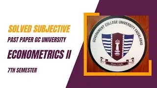 Econometrics Subjective Part |  GC University Faisalabad - Solved | Past Paper Solutions