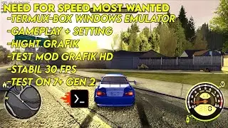 NFS Most Wanted Termux-Box Windows Emulator | Android | Offline | 7+ Gen 2 |
