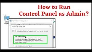 How to Run Control Panel as Admin in Windows 10?