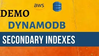 DynamoDB Secondary Index  | AWS DynamoDB | DynamoDB Tutorial