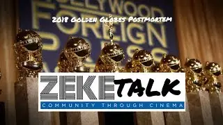 ZekeTalk - 2018 Golden Globes Postmortem