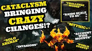 HUGE Cataclysm Classic Info - Scaling raids, Mythic plus, talent rework and more!!!