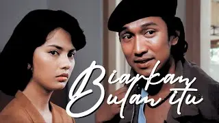 👉 💔 Marisa Haque & Ikang Fauzy dalam Drama Cinta Terlarang | BIARKAN BULAN ITU (1988)