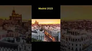 Madrid before vs Madrid 2023