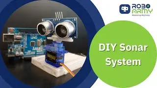 SonarVision: Arduino-Powered DIY Sonar System I Robo Army | School Science Project I Arduino Basic