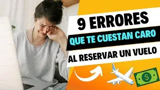 ERRORES al momento de RESERVAR UN VUELO ONLINE