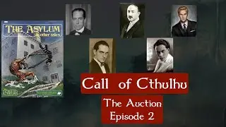 Call of Cthulhu RPG 7e: Actual Play - The Auction Episode 2