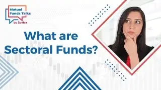 What are Sectoral Funds & How Do Sectoral Funds Work | Mutual Funds Talks | 5 Paisa