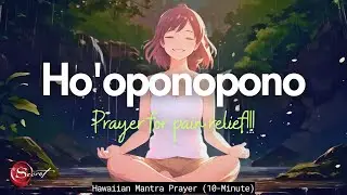 10 MINUTE 528HZ HO'OPONOPONO MEDITATION FOR PAIN RELIEF