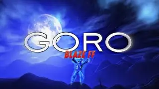Goro-Дорогу молодым/FREE FIRE/BLAZE FF