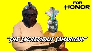 The Incredibilis Samaritan! Apollyon Shares A For Honor Fable!