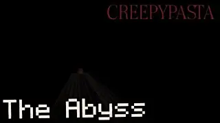 MINECRAFT CREEPYPASTA: The Abyss (APRIL FOOLS)