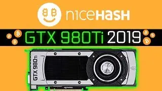 GTX 980 Ti Nicehash Mining(2019)