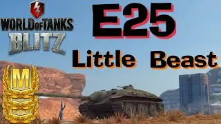 WOT Blitz E25 Small But Deadly // Mastery Gameplay