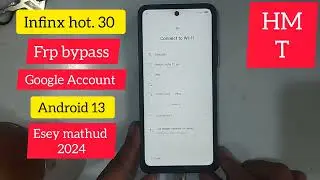 infinx hot 30 frp bypass android 13 without pc removo google account 2024