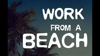 Building an online business on a beach: pros and cons || When your business dream comes true?