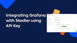 Integrating Grafana with Skedler using API Key | Skedler Tutorials